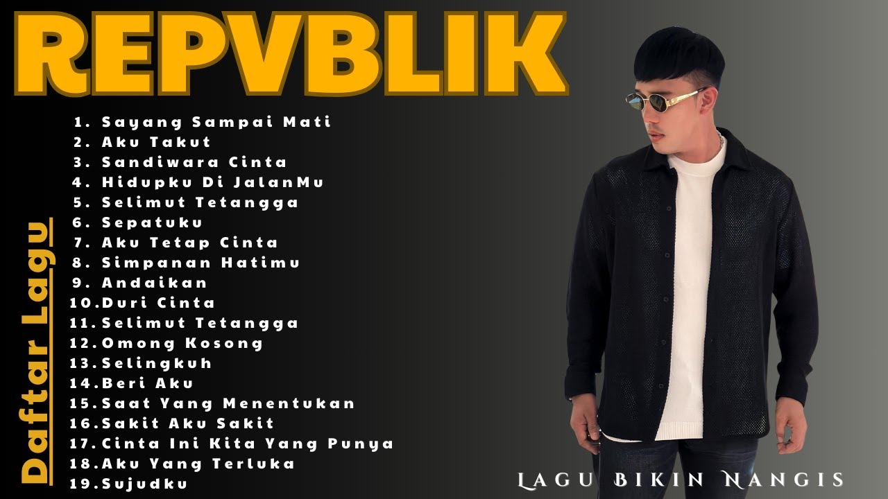 REPVBLIK Full Album Terbaik 💔 Lagu Galau & Romantis Indonesia 2000an
