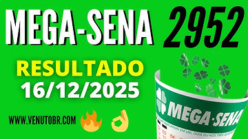 🍀 RESULTADO MEGA SENA 2952 HOJE (16/12/2025) | SAIU! Veja os Números Sorteados