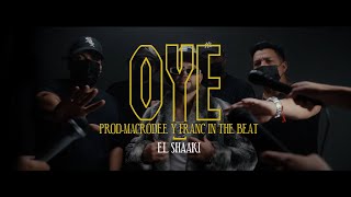 El Shaaki - OYE (Prod. Macrodee & Fran C In The Beat) (Video Oficial) #Elshaaki #Rap #Macrodee
