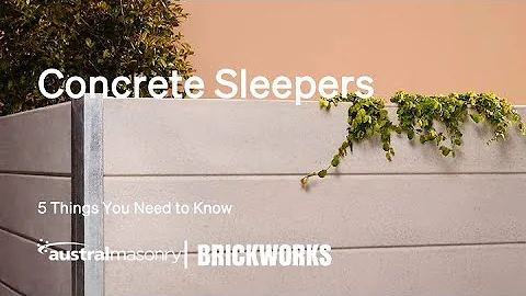 Concrete Sleepers | 5 Things You Need To Know