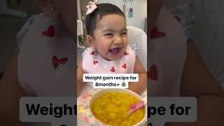 Weight gain food for 8 month old baby ?? shorts short babyfood