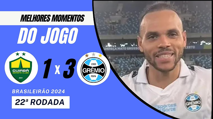 🔵⚫CUIABÁ 1 X 3 GRÊMIO | GOLS, MELHORES LANCES E JOGADAS | BRASILEIRÃO 2024 |