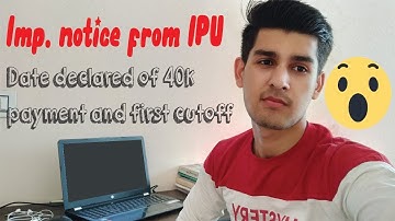 Date declared of 40000 payment and first cutoff | Update from IPU | IPU counselling 2019