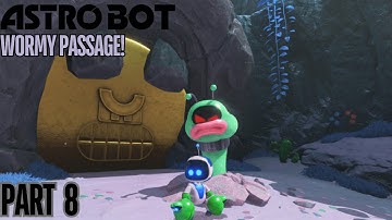 ASTRO BOT (Part 8) Wormy Passage!
