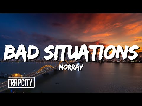 Morray – Bad Situations (Lyrics)