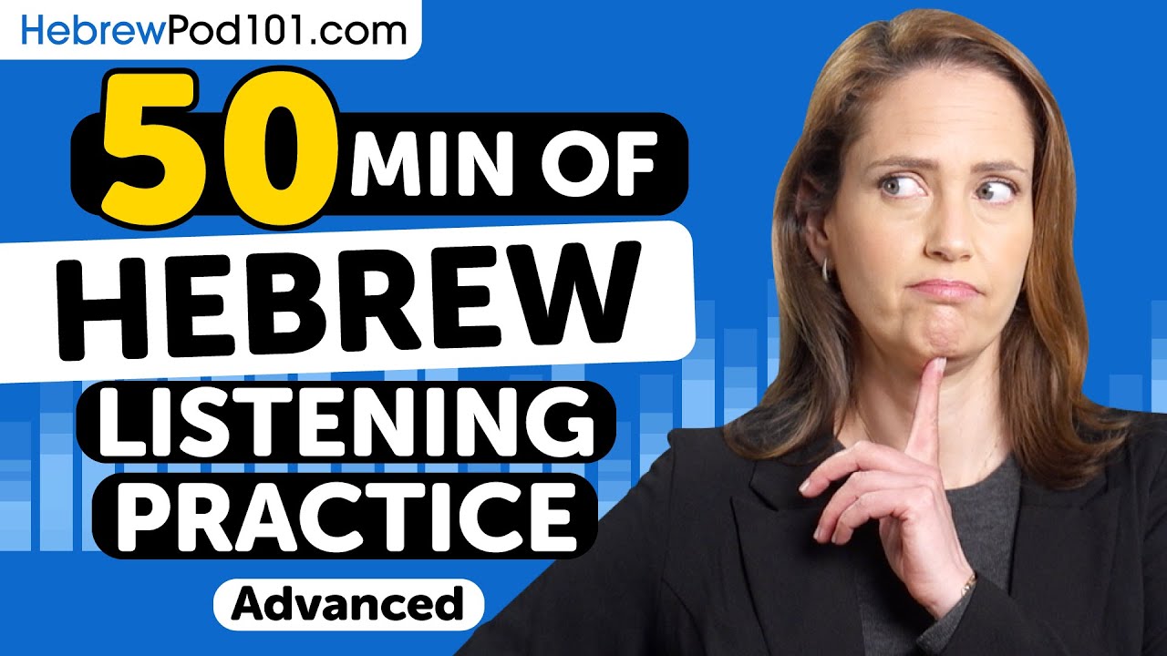 Practice Your Hebrew Listening Skills in 50 Minutes | For Advanced ...