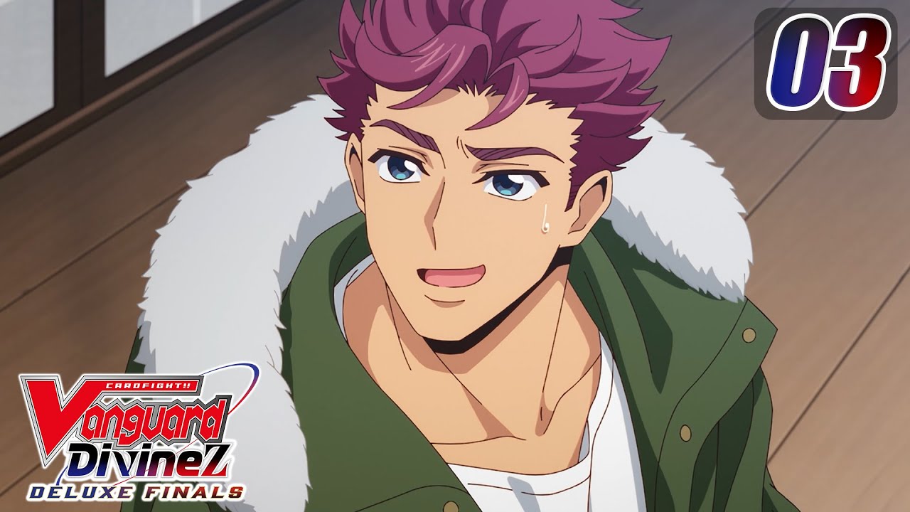 [Subbed][Episode 3] CARDFIGHT!! VANGUARD Divinez DELUXE Finals - Four Flames vs Sealed Blaze