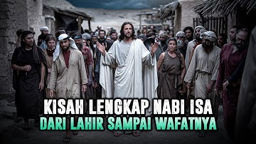 KISAH NABI ISA AS DARI LAHIR SAMPAI WAFATNYA - Sejarah Islam