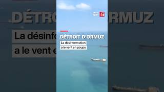 Détroit d’Ormuz : la désinformation a le vent en poupe • RFI#ormuz #iran #etatsunis