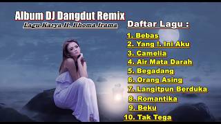 DJ Dangdut Remix Full Album  - Lagu Terbaik Karya H Rhoma Irama.