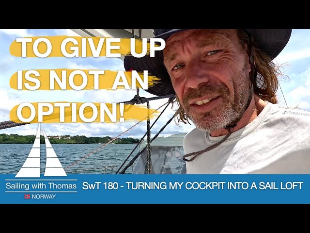 TO GIVE UP IS NOT AN OPTION!  - SwT 180 - Turning my cockpit into a sail loft