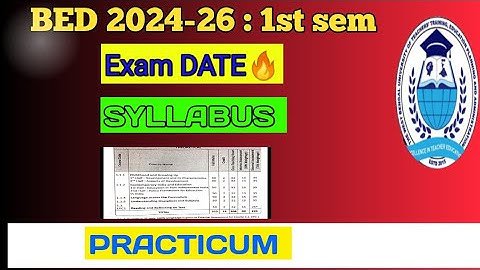 B.ed 1st Sem exam DATE🔥 / B.ed 1st Sem Syllabus & Practicum