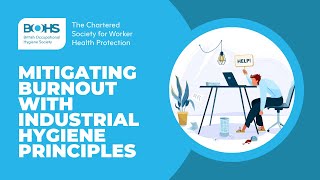 Information BOHS Webinar: Mitigating Burnout with Industrial Hygiene Principles Guide