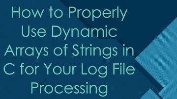 How to Properly Use Dynamic Arrays of Strings in C for Your Log File Processing