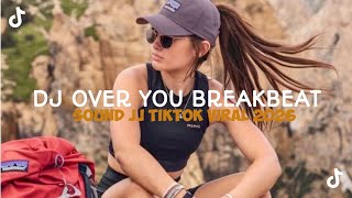 DJ OVER YOU BREAKBEAT REMIX JEDAG JEDUG SLOW VIRAL TIKTOK TERBARU 2026