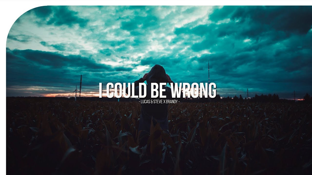 Brandy stevens. Could be wrong. Could be wrong. Brandy, lucas & steve - i could be wrong. Could be wrong.