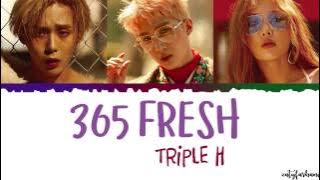 TRIPLE H (트리플 H) - 365 FRESH Lyrics [Color Coded_Han_Rom_Eng]