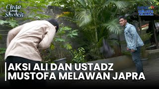 AKSI ALI DAN USTADZ MUSTOFA MELAWAN JAPRA | CINTA ANAK SOLEH EPS 32