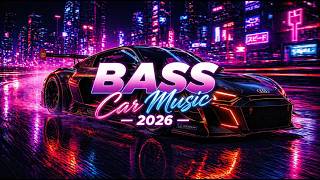 CAR MUSIC 🚗🎶 EDM MIX 2026 🔥 Bass Boosted Club Banger 💯 | Night Drive 😎 Dance Party 🥳 Gym Workout 💪🔊
