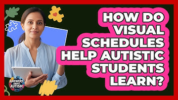 How Do Visual Schedules Help Autistic Students Learn?