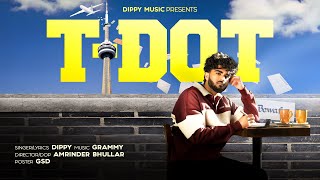 T-Dot Official Video Dippy Latest Punjabi Song