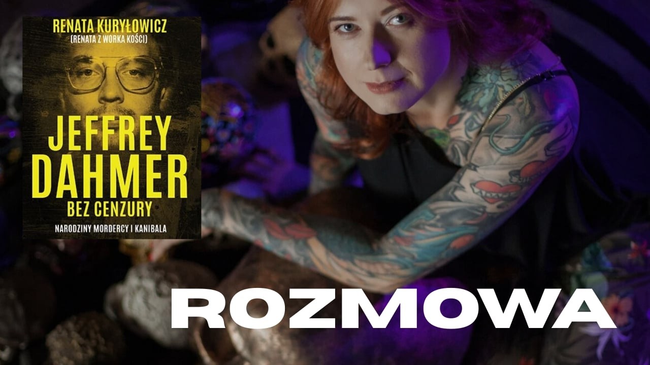 Jeffrey Dahmer bez cenzury | Rozmowa z Renatą z Worka Kości o jej nowej książce | Skok w Mrok