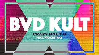 bvd kult - Crazy Bout U feat. Hayley May (Official Lyric Video)