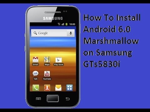 How To Install Android 6.0 Marshmallow on Samsung GTs5830i