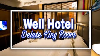 Room Review | Weil Hotel | Deluxe King Room | Look, Feel and Relax. | Life Day & Night
