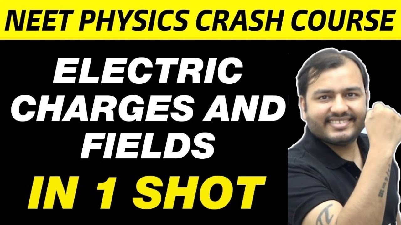 ELECTRIC CHARGES AND FIELDS in One Shot   All Concepts  PYQs  NEET Physics Crash Course