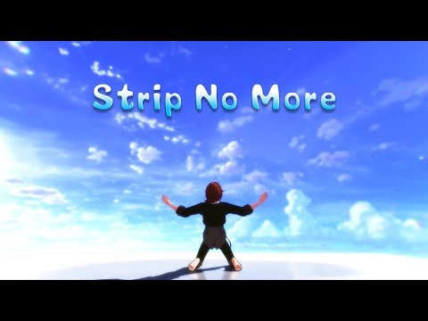 【MMD文スト】Strip No More【中原】