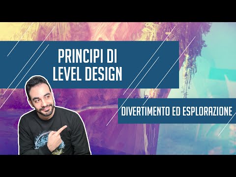 Principi di Level Design - Divertimento ed Esplorazione