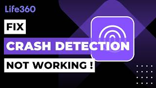 How to Fix Life360 Crash Detection Not Working (Step-by-Step Guide)