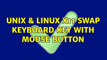 Unix & Linux: X11: swap keyboard key with mouse button