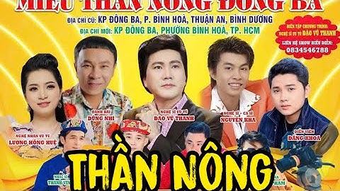 NS Đào Vũ Thanh&NS Lương Hồng Huệ&NS Dũng Nhí&NS Hồng Hạnh,hát cúng miếu bà thần nông đông Ba.