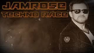 Jamrose -  Techno Race