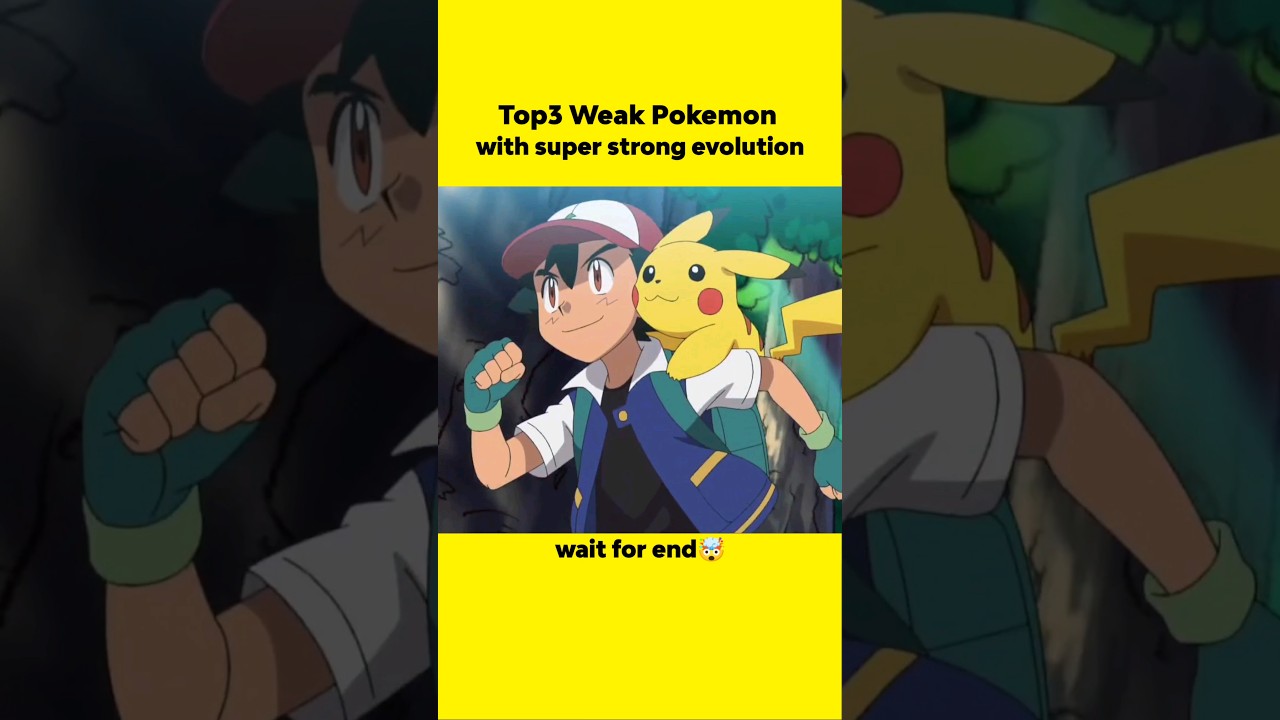 Top 3 Weak Pokemon With Super Strong Evolution I Part 3 I 