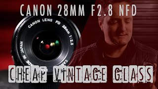 Canon 28mm F2.8 FD (n) |  Best buy of the year | Cheap Vintage Glass