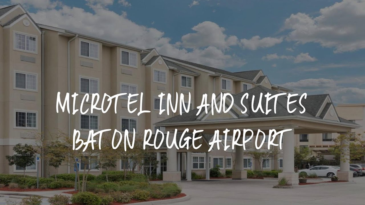 Microtel Inn and Suites Baton Rouge Airport Review Baton Rouge