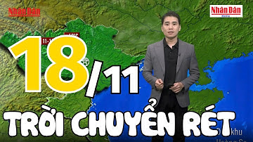 Dự báo thời tiết tối nay và ngày mai 18/11 | Dự báo thời tiết đêm nay mới nhất | Báo Nhân Dân