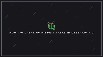 How To: Creating Hibbett tasks in CyberAIO 4.0