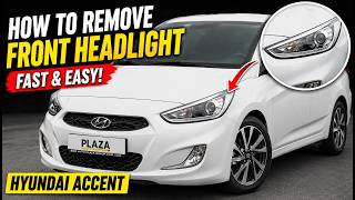 How to Remove Front Headlight Hyundai Accent (2011-2017)