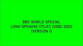 BBC WORLD SPECIAL LONG OPENING TITLES (2000-2001) (VERSION 1)