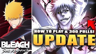 *DOWNLOAD NOW* (pinned) HOW TO PLAY BLEACH SOUL RESONANCE \& 300 FREE PULLS (banner details \& events)