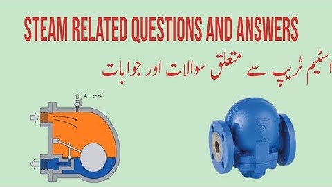 Steam Trap interview Related Questions and Answers