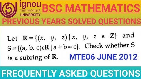 Bsc Mathematics | IGNOU | MTE06 | Abstract Algebra | Previous years Solved questions | Subring test