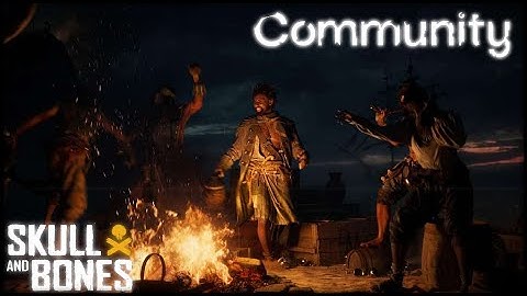Skull & Bones - Community