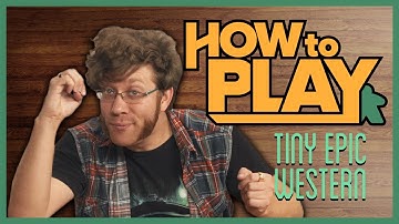 How to Play TINY EPIC WESTERN
