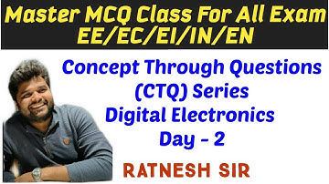 10 PM Day 2 Concept Through Question (CTQ) Series Digital Electronics EC/EE/EI/IN/EN/IC Ratnesh Sir