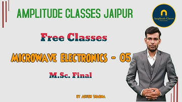 Microwave Electronics 05 M.Sc. final University Exam Free Lectures by Ashish Sharma